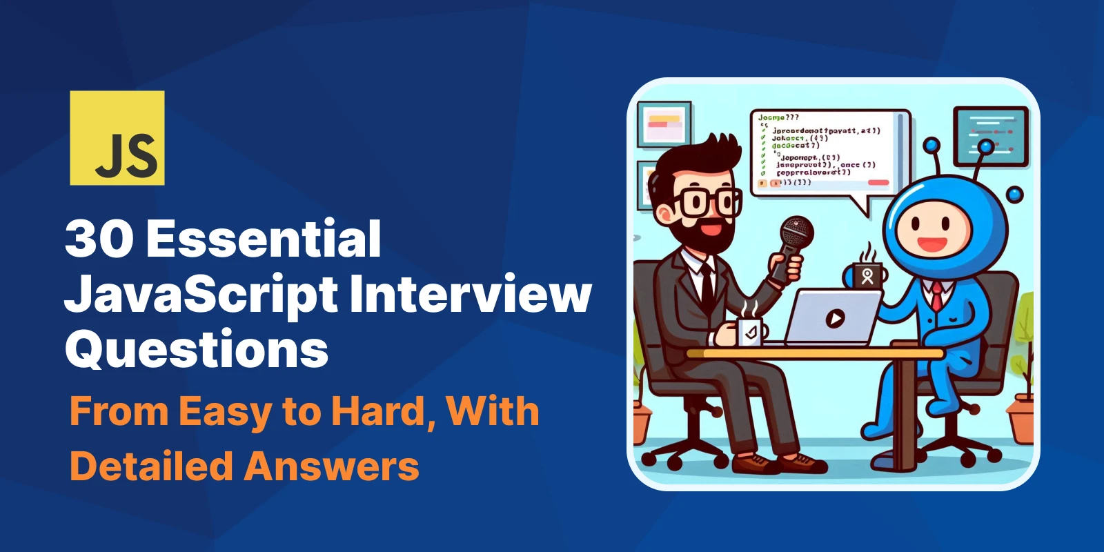 đĄ 30 Essential Javascript Interview Questions and Answers From Easy to Hard